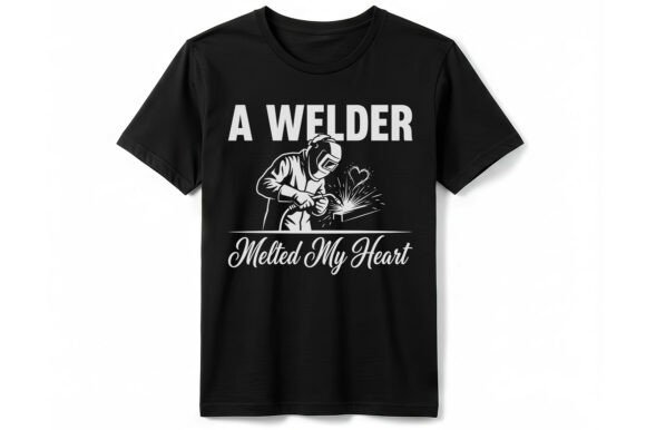 A Welder Melted My Heart T-Shirt: Wear Your Heart on Your Sleeve