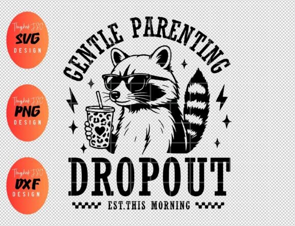 Gentle Parenting Dropout SVG: Your Mom Life Badge of Honor