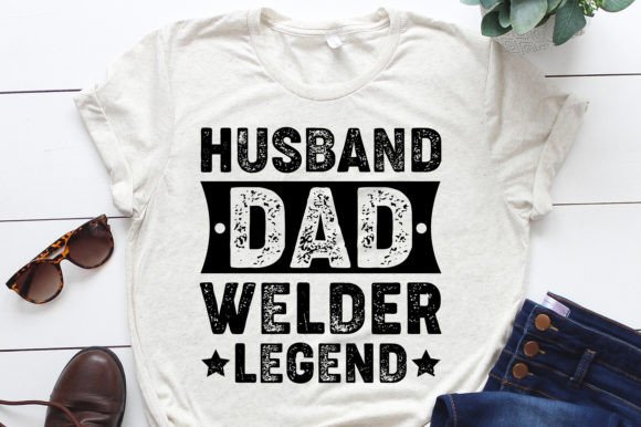 Husband Dad Welder Legend: More Than Just a T-Shirt Design